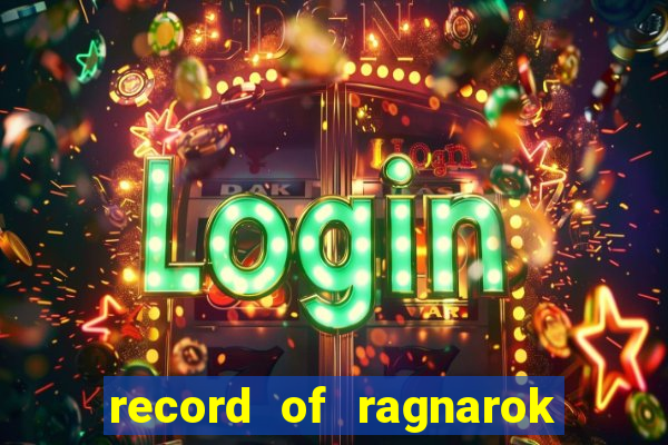 record of ragnarok 3 temporada assistir