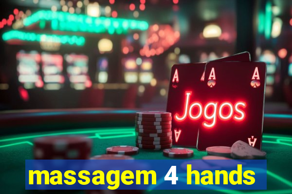 massagem 4 hands
