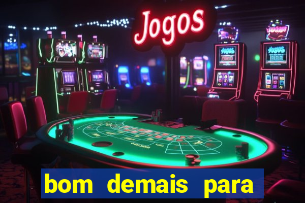 bom demais para ser ignorado pdf