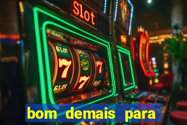 bom demais para ser ignorado pdf