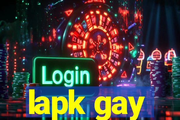 lapk gay
