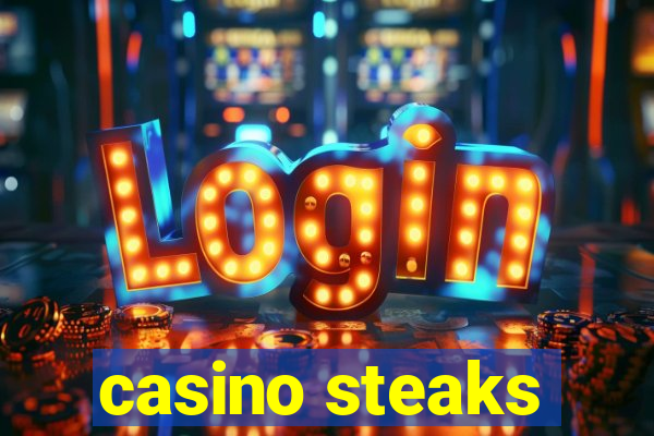 casino steaks