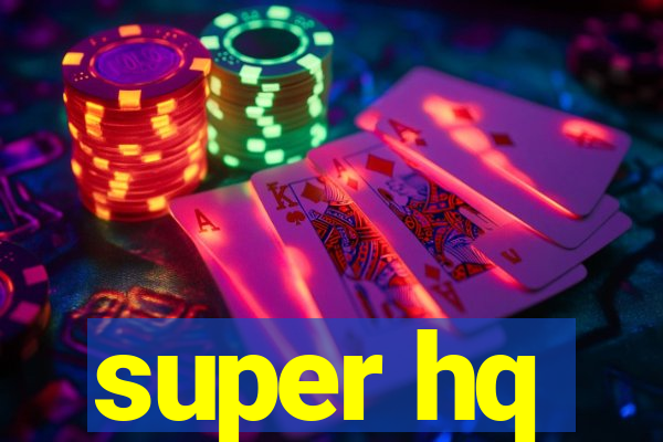 super hq