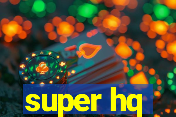 super hq