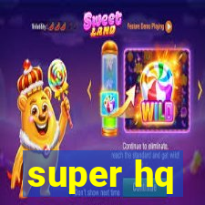 super hq