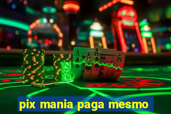 pix mania paga mesmo