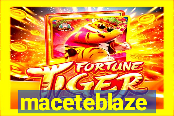 maceteblaze