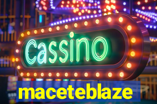 maceteblaze