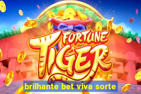 brilhante bet viva sorte