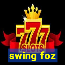 swing foz