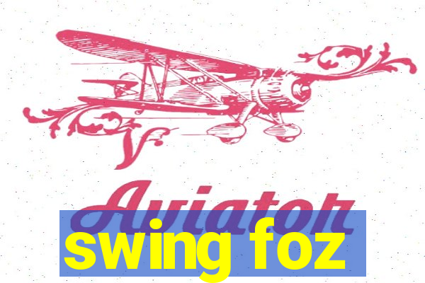 swing foz