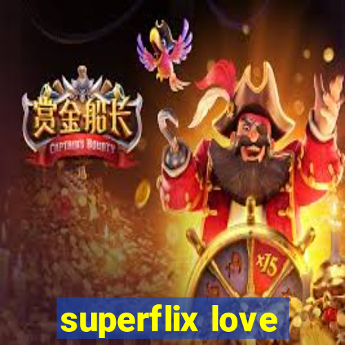 superflix love