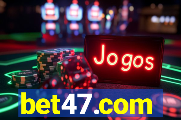 bet47.com