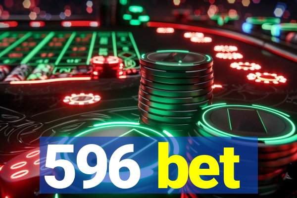 596 bet