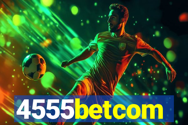 4555betcom