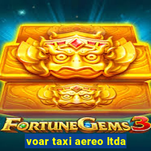 voar taxi aereo ltda