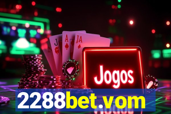 2288bet.vom