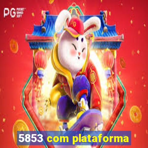 5853 com plataforma