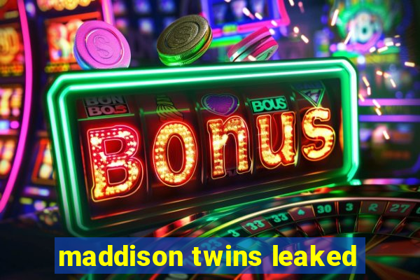 maddison twins leaked