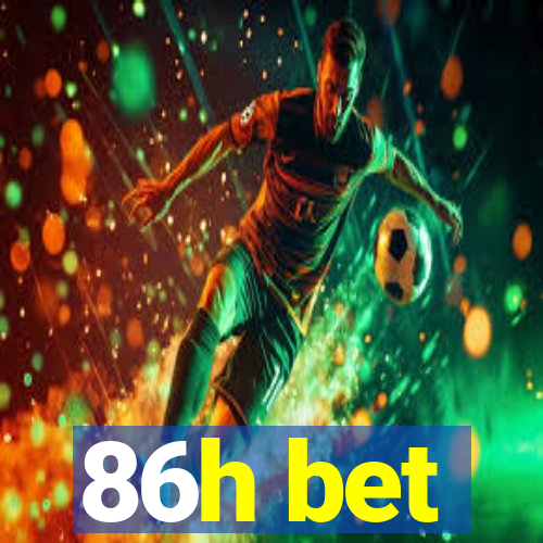 86h bet