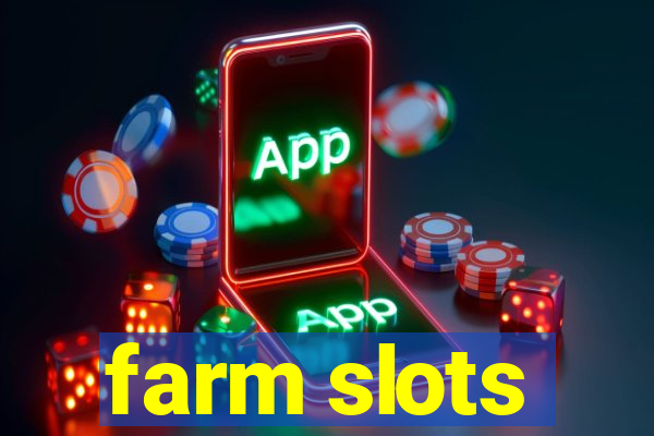 farm slots