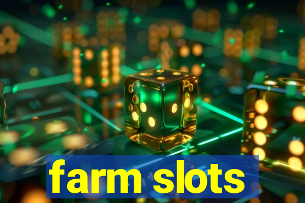 farm slots