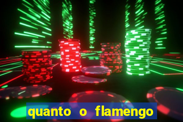 quanto o flamengo esta pagando no jogo de hoje