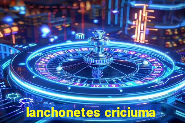 lanchonetes criciuma