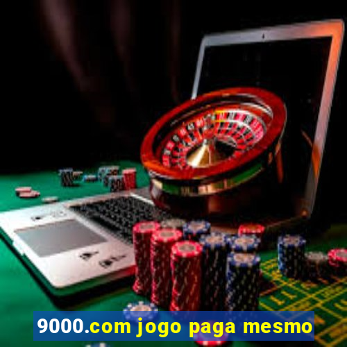 9000.com jogo paga mesmo