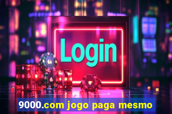 9000.com jogo paga mesmo