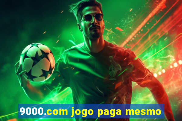 9000.com jogo paga mesmo