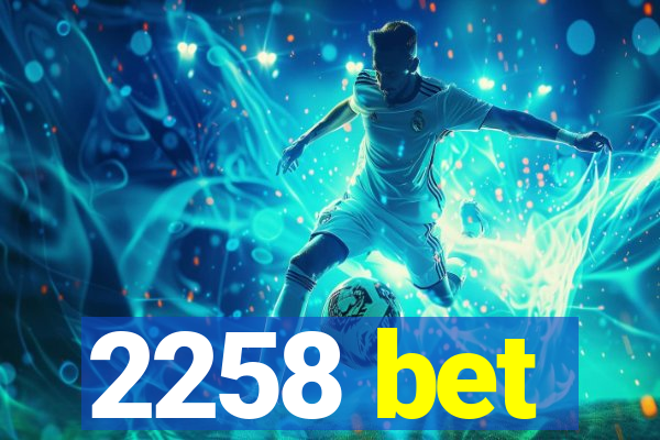 2258 bet