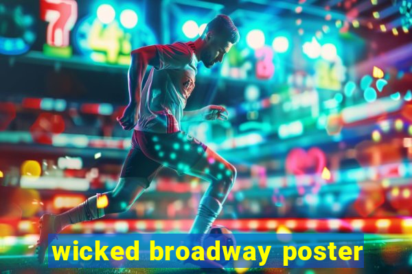 wicked broadway poster