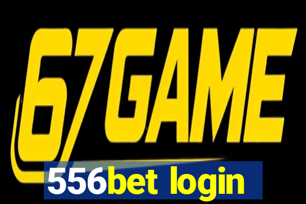 556bet login