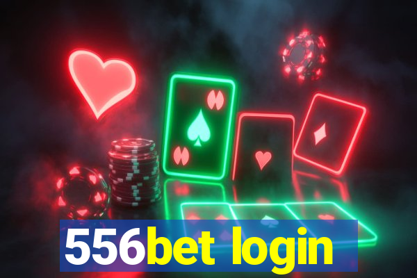 556bet login