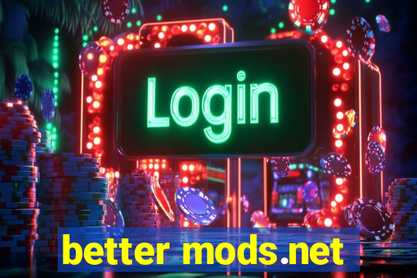 better mods.net