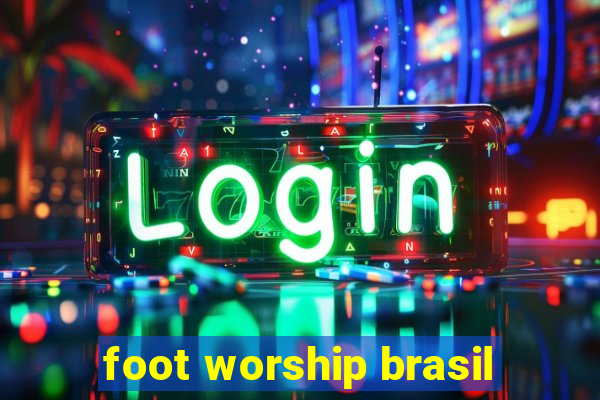 foot worship brasil