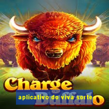 aplicativo do viva sorte
