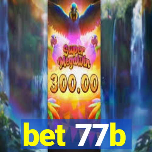 bet 77b