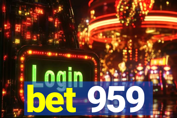 bet 959