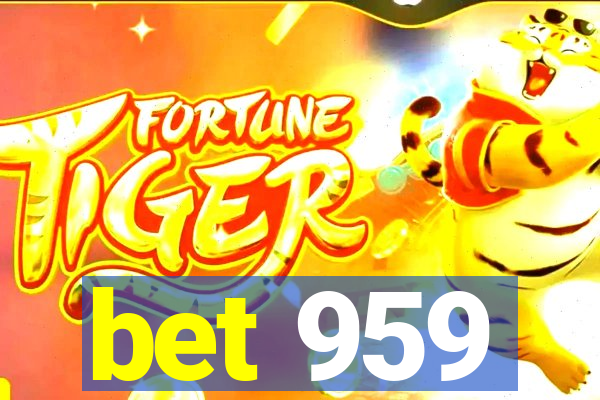bet 959