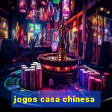 jogos casa chinesa