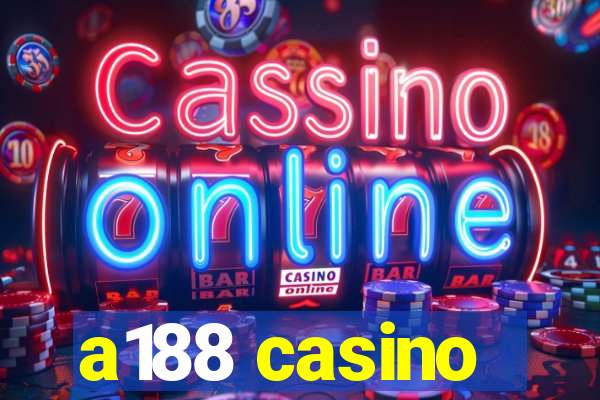a188 casino