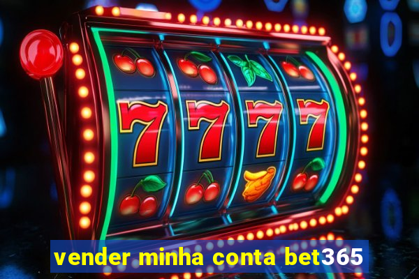 vender minha conta bet365