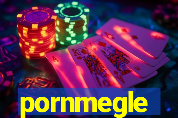 pornmegle