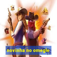 novinha no omegle