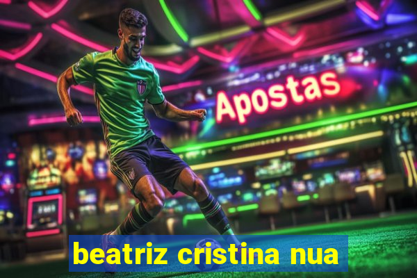 beatriz cristina nua