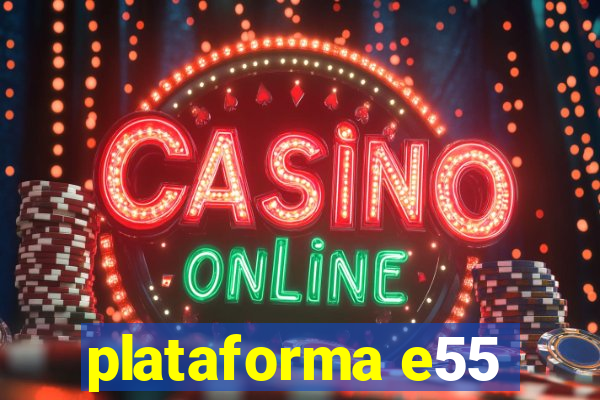 plataforma e55