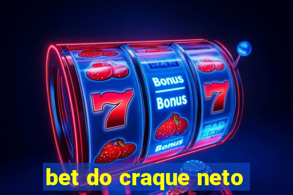 bet do craque neto