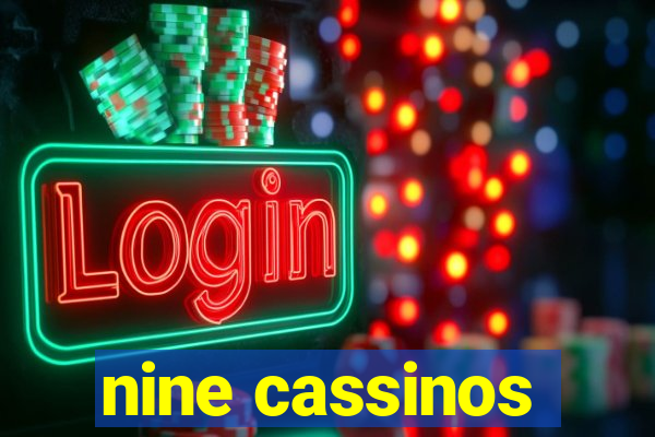 nine cassinos